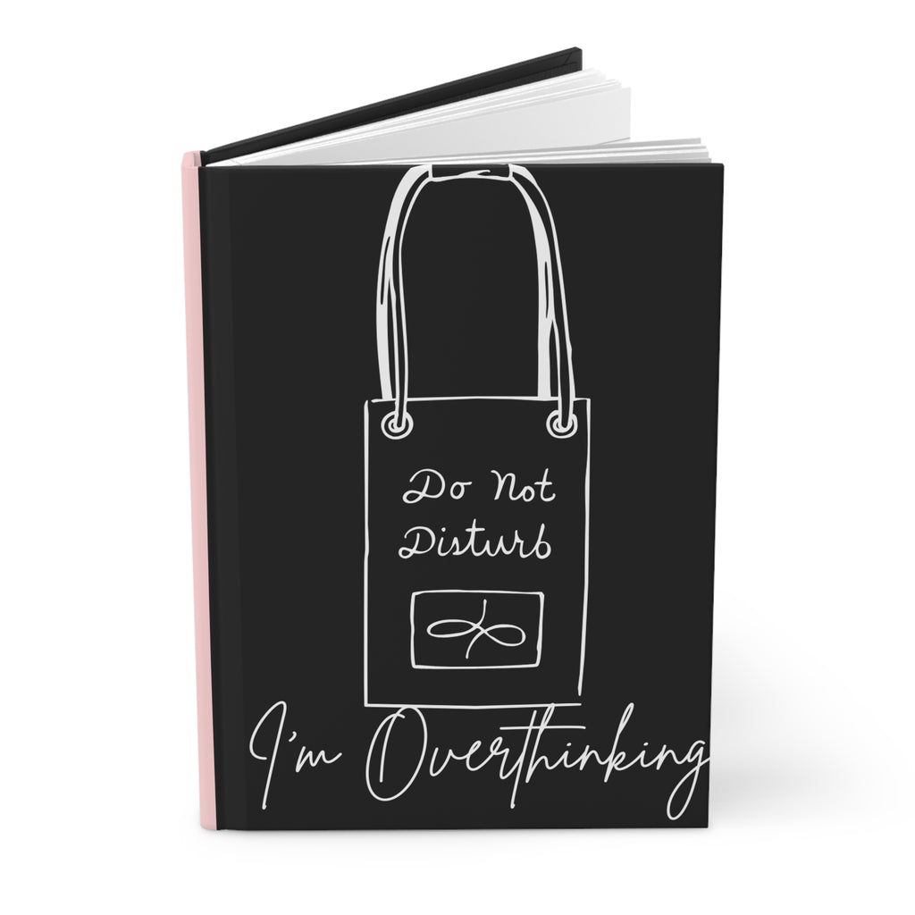 Do Not Disturb I'm Overthinking Hardcover Journal — Matte Black Notebook for Anxiety, Self-Reflection & Gift
