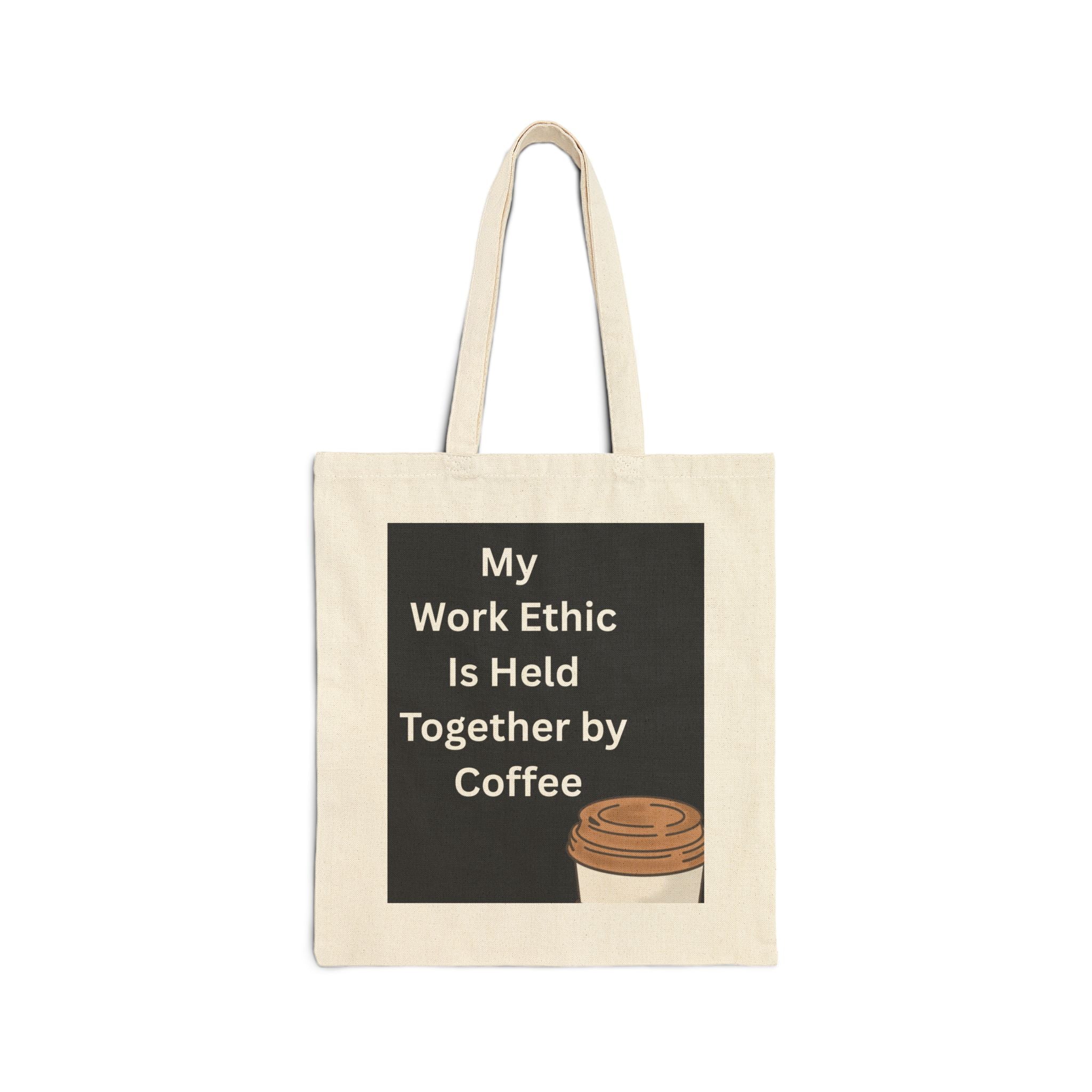 Coffee Tote Bag — "My Work Ethic Is Held Together by Coffee" Canvas Grocery Bag