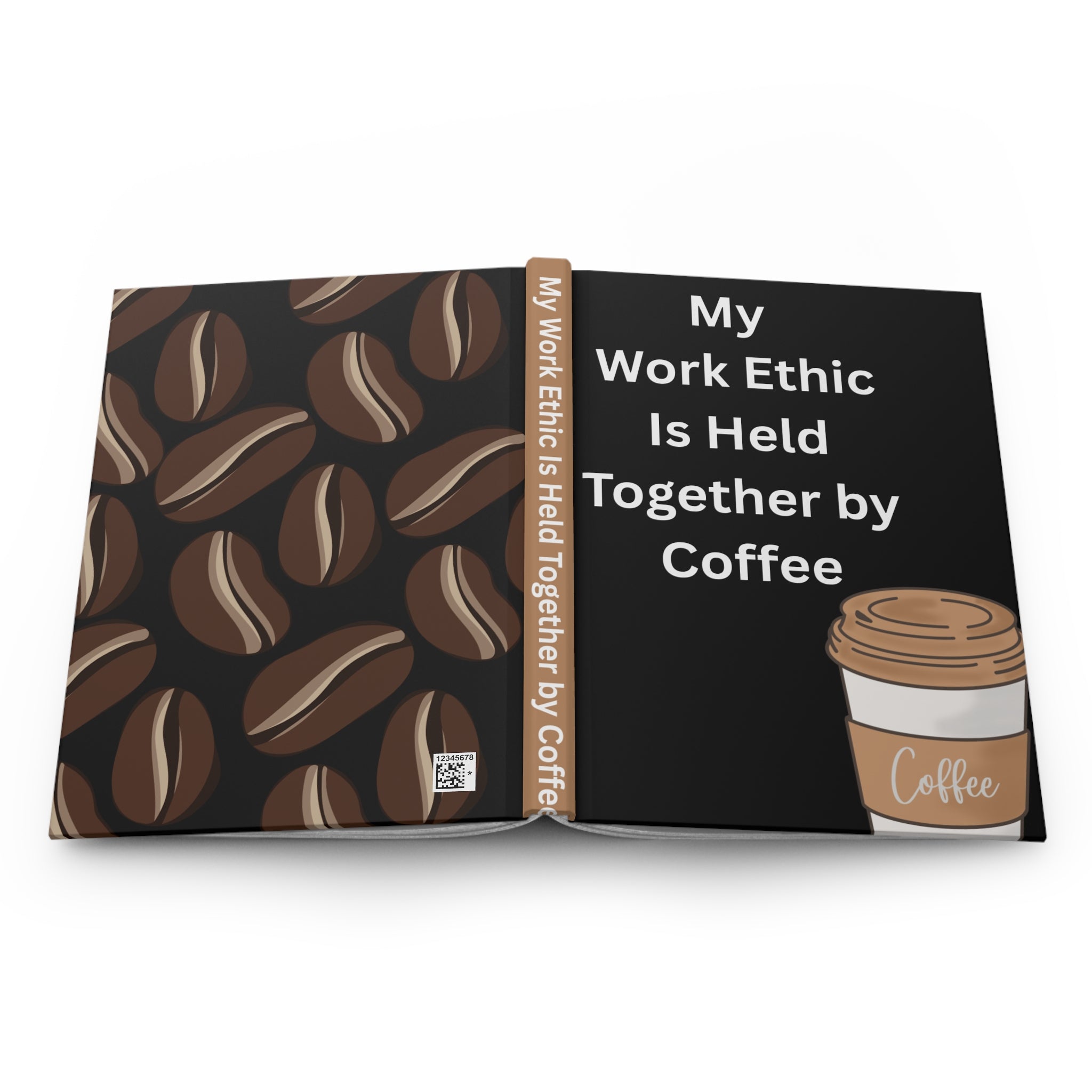 Coffee Lover Hardcover Journal — "My Work Ethic Is Held Together by Coffee" (Coffee Bean Design)