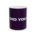 Mug — 'BUT DID YOU DIE?' Cute Kawaii Reminder Ceramic Coffee Mug (11oz/15oz)