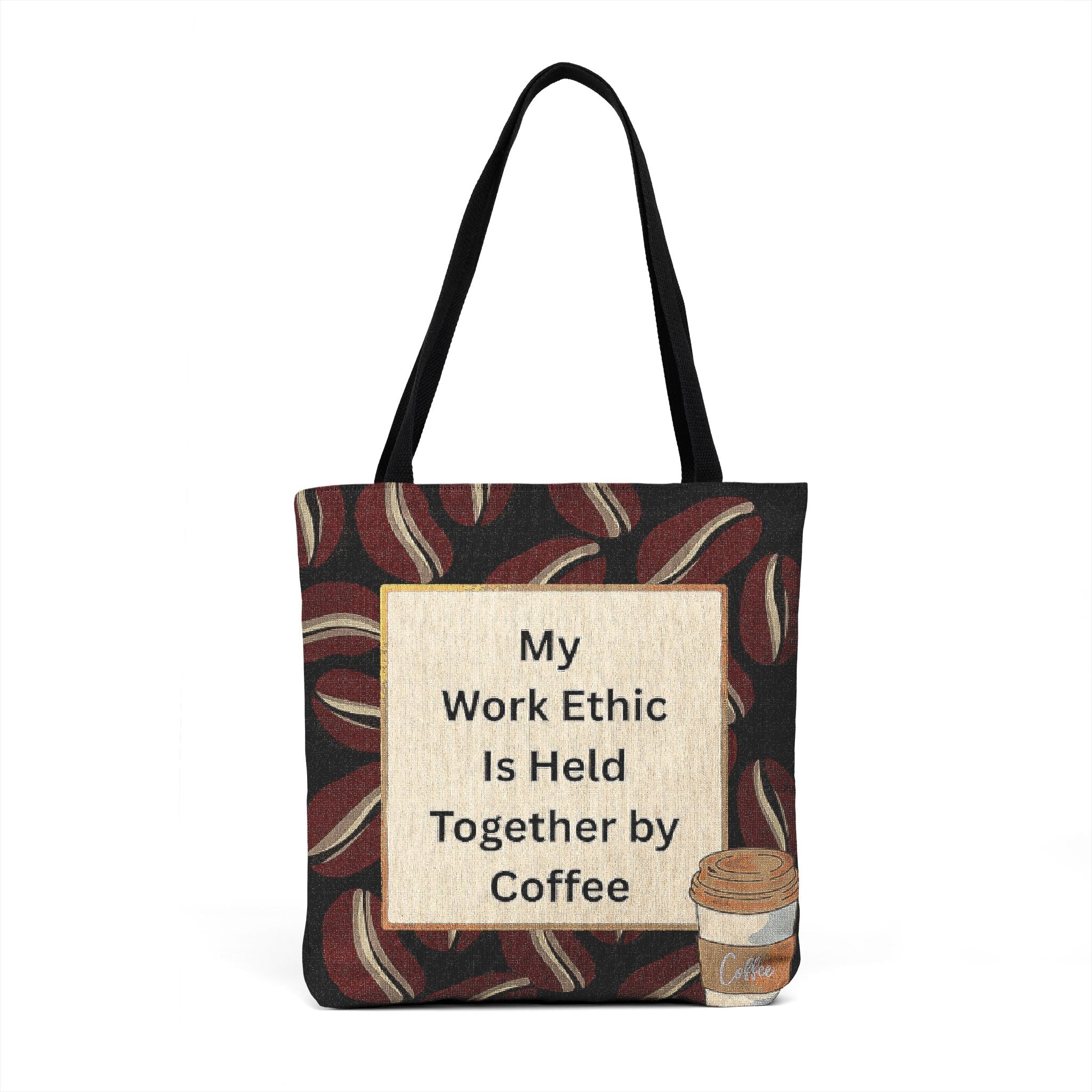 Coffee Quote Woven Tote — "My Work Ethic Is Held Together by Coffee"