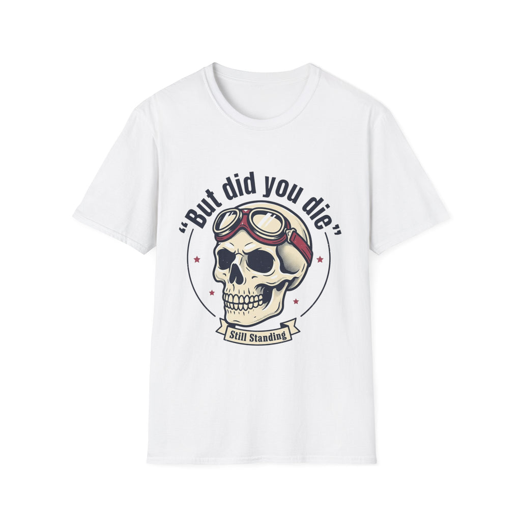 Skull Pilot T-Shirt — “But did you die?” Vintage Biker Tee