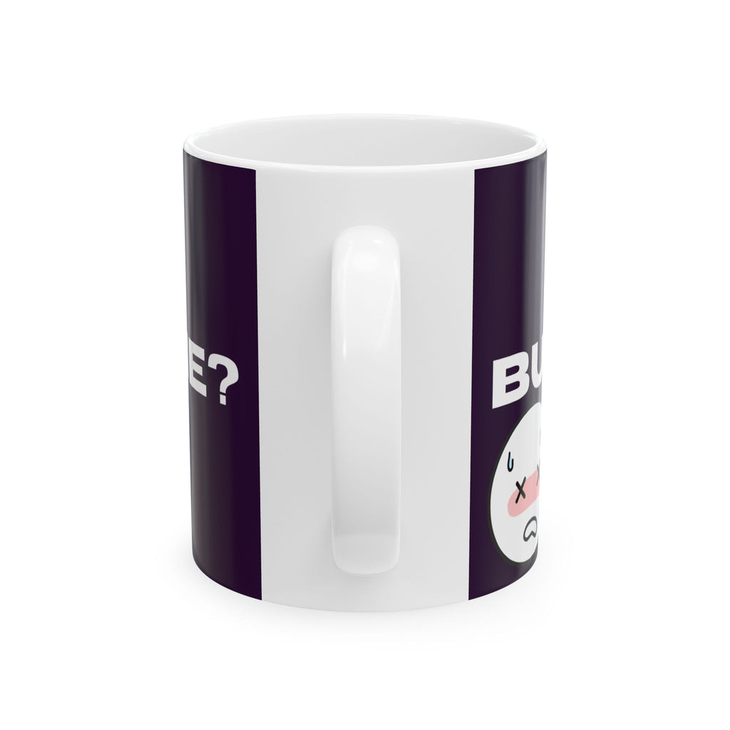 Mug — 'BUT DID YOU DIE?' Cute Kawaii Reminder Ceramic Coffee Mug (11oz/15oz)