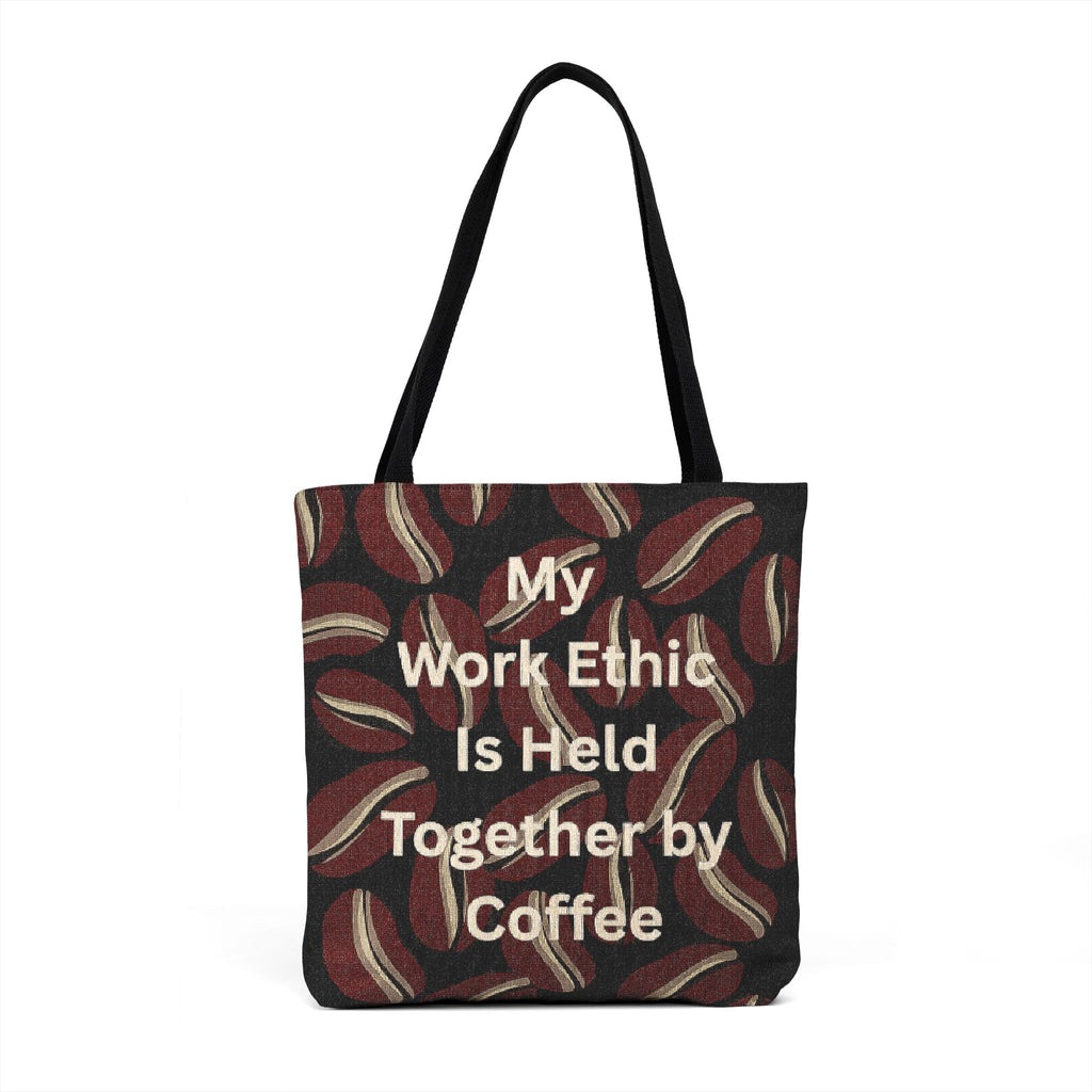 Woven Tote — “My Work Ethic Is Held Together by Coffee” Coffee Bean Tote Bag